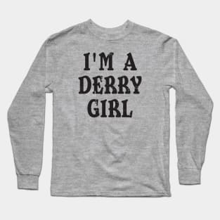 I'm a Derry Girl Long Sleeve T-Shirt